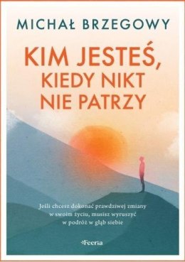 Kim jesteś, kiedy nikt nie patrzy