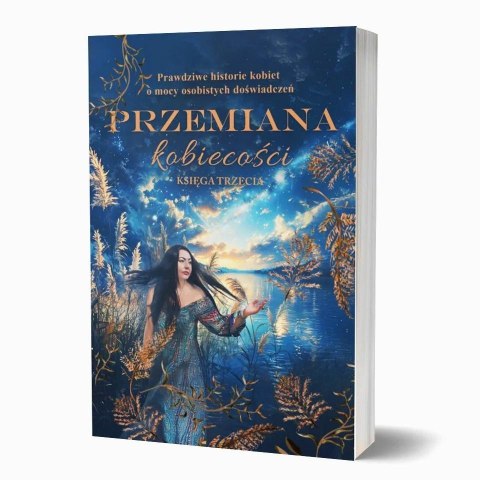 Przemiana kobiecości. Prawdziwe historie kobiet...