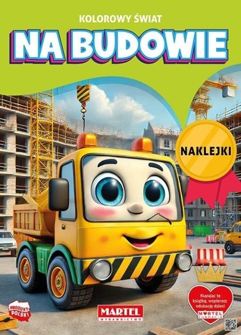 Kolorowanka Kolorowy świat Na budowie z naklejkami