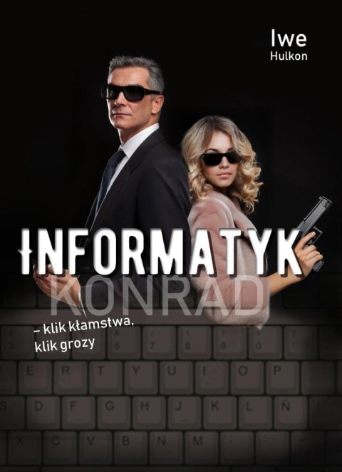 Informatyk - klik kłamstwa, klik grozy cz.2 Konrad