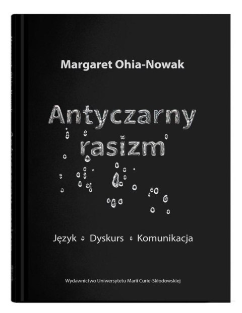 Antyczarny rasizm. Język - dyskurs - komunikacja