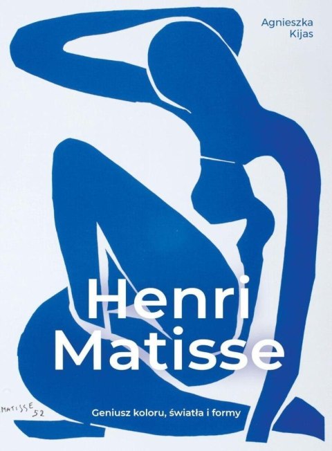 Henri Matisse. Geniusz koloru, światła i formy