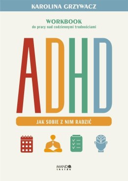 ADHD. Jak sobie z nim radzić