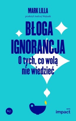 Błoga ignorancja. O tych, co wolą nie wiedzieć