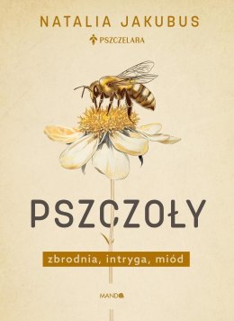 Pszczoły. Zbrodnia, intryga, miód