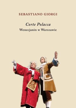 Corte Polacca. Wenecjanin w Warszawie