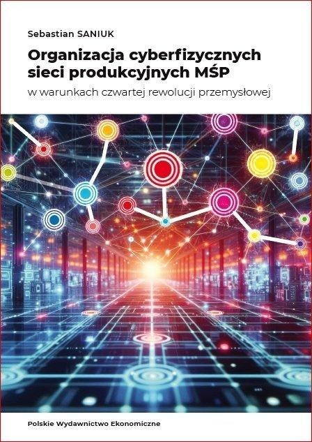Organizacja cyberfizycznych sieci produkcyjnych...