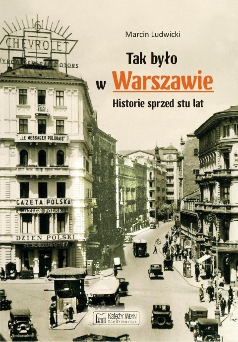 Tak było w Warszawie. Historie sprzed stu lat