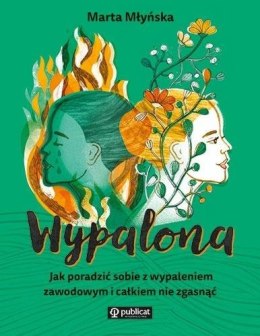 Wypalona. Jak poradzić sobie z wypaleniem...