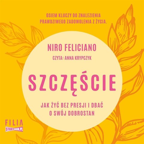 Szczęście. Jak żyć bez presji i dbać o swój... CD