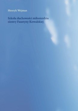Szkoła duchowości miłosierdzia siostry Faustyny