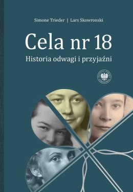 Cela nr 18. Historia odwagi i przyjaźni