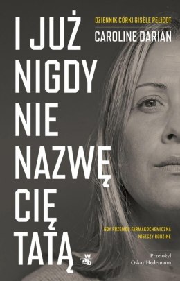 I już nigdy nie nazwę cię tatą