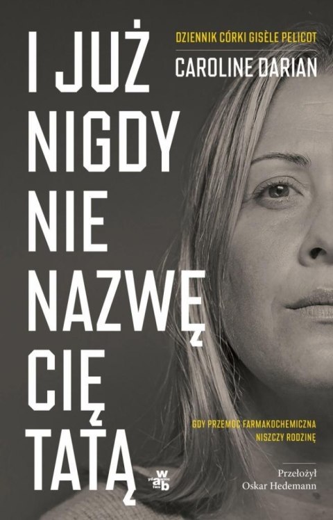 I już nigdy nie nazwę cię tatą