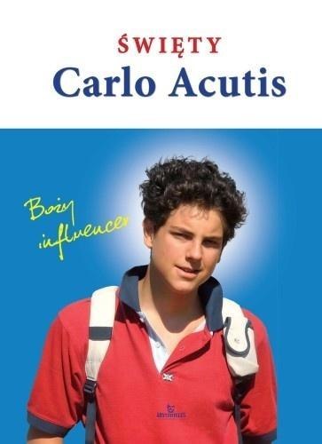 Święty Carlo Acutis. Boży influencer