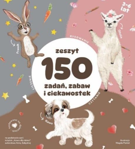 Zeszyt 150 zadań zabaw i ciekawostek