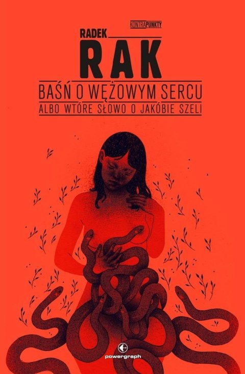 Baśń o wężowym sercu, albo wtóre słowo o Jakóbie..