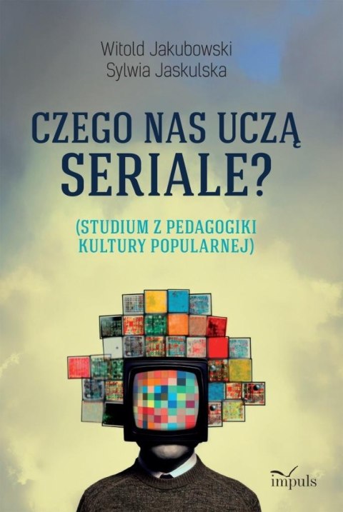 Czego nas uczą seriale? Studium z pedagogiki...