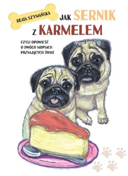 Jak Sernik z Karmelem, czyli opowieść o dwóch...