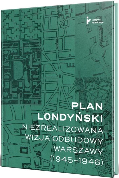 Plan londyński. Niezrealizowana wizja odbudowy..