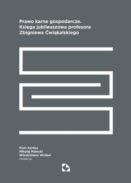 Prawo karne gospodarcze. Księga jubileuszowa...