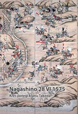 Nagashino 28 VI 1575. Kres potęgi klanu Takeda