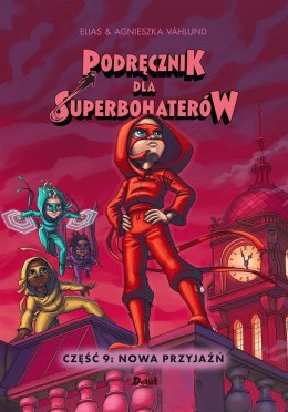 Podręcznik dla superbohaterów cz.9 Nowa przyjaźń