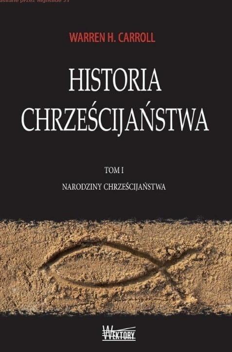 Historia Chrześcijaństwa T.1 Narodziny...