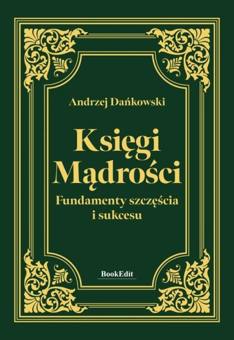 Księgi mądrości. Fundamenty szczęścia i sukcesu