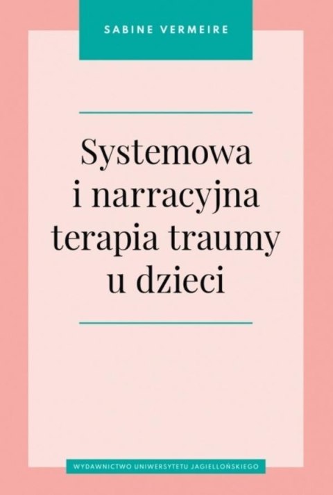 Systemowa i narracyjna terapia traumy u dzieci