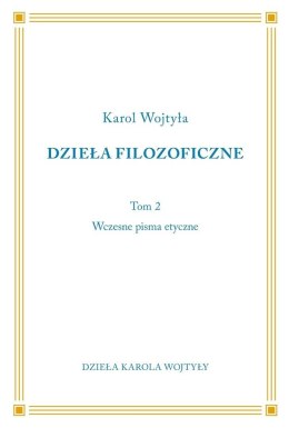 Dzieła Filozoficzne T.2 Wczesne pisma etyczne