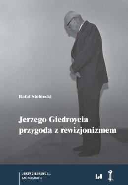 Jerzego Giedroycia przygoda z rewizjonizmem