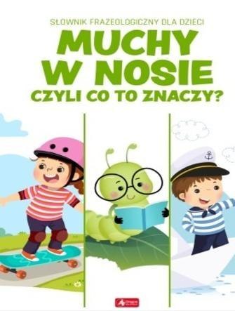 Muchy w nosie czyli co to znaczy?