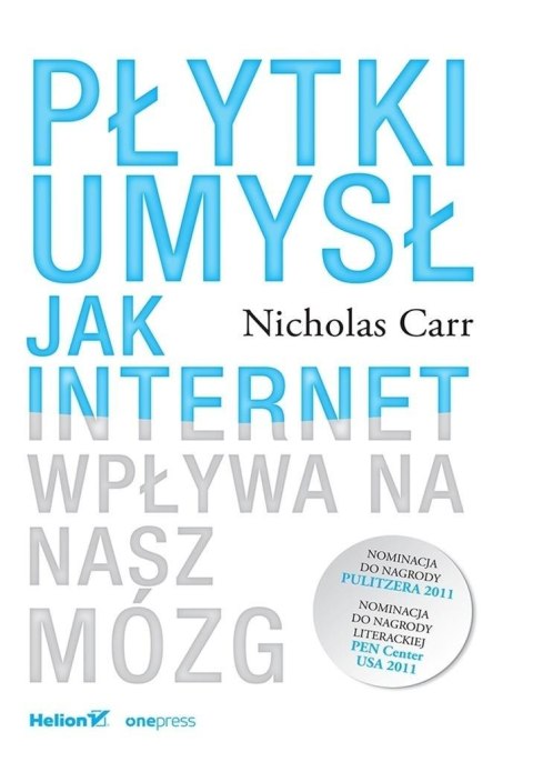 Płytki umysł. Jak internet wpływa na nasz mózg