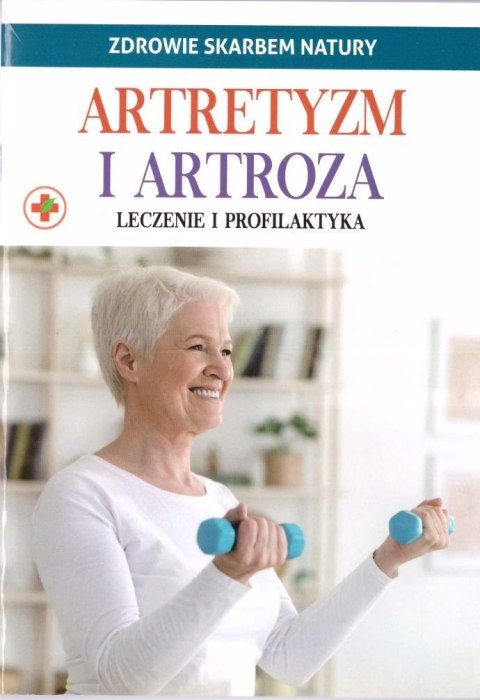Zdrowie skarbem natury. Artretyzm i artroza