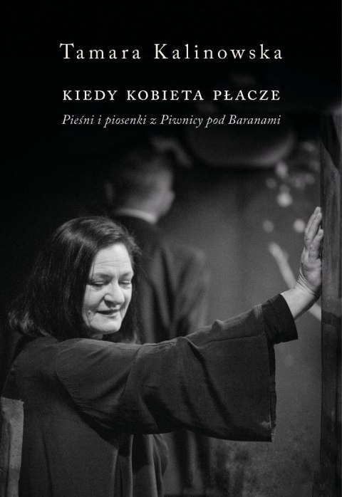 Kiedy kobieta płacze. Pieśni i piosenki z...