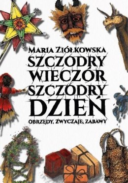 Szczodry wieczór szczodry dzień. Obrzędy, zwyczaje