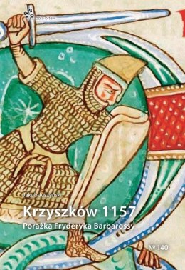 Krzyszków 1157. Porażka Fryderyka Barbarossy