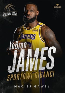 LeBron James. Sportowi giganci
