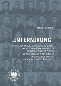 Internirung. Deportacja mieszkańców Górnego Śląska