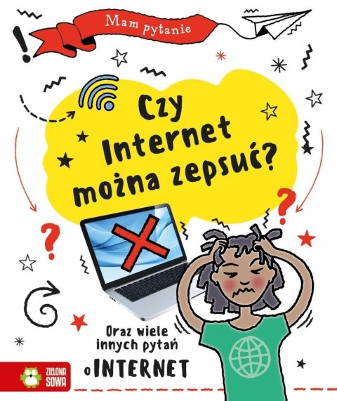 Mam pytanie. Czy internet można zepsuć?