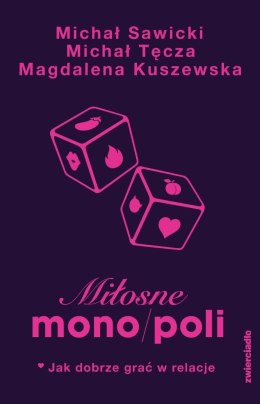 Miłosne mono/poli. Jak dobrze grać w relacje?