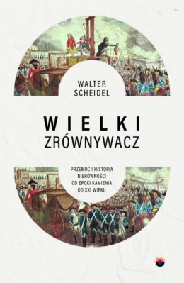 Wielki Zrównywacz. Przemoc i historia...