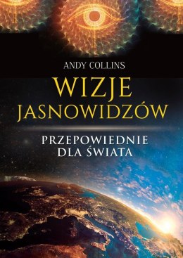 Wizje jasnowidzów. Przepowiednie dla świata