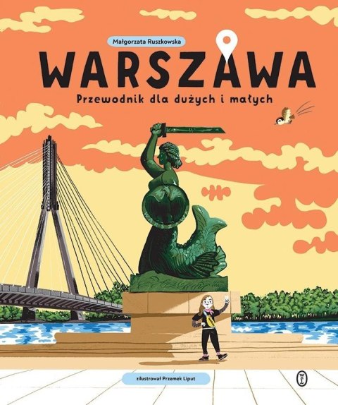 Warszawa. Przewodnik dla dużych i małych