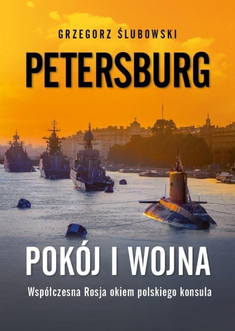 Petersburg. Pokój i wojna. Współczesna Rosja...