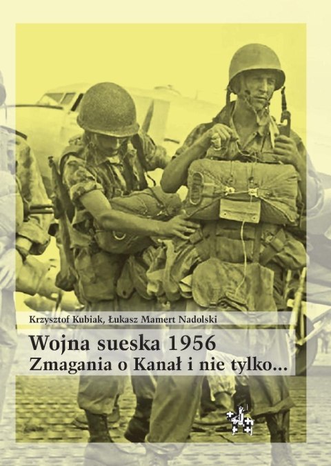 Wojna sueska 1956. Zmagania o Kanał i nie tylko