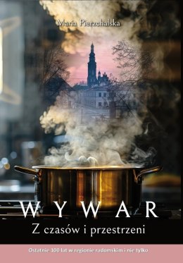 Wywar. Z czasów i przestrzeni