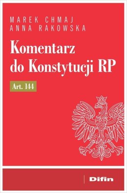 Komentarz do Konstytucji RP art. 144