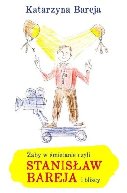 Żaby w śmietanie czyli Stanisław Bareja i bliscy